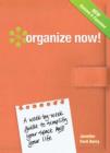 Image for Organize now!: a week-by-week guide to simplify your space and your life