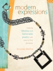Image for Modern Expressions: Creating Fabulous and Fashionable Jewelry With Easy-to-find Elements