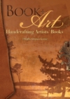 Image for Book + Art: Handcrafting Artists&#39; Books
