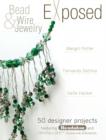 Image for Bead and Wire Jewelry Exposed: 50 Designer Projects Featuring Beadalon and Swarovski