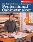 Image for Jim Tolpin&#39;s Guide to Becoming a Professional Cabinetmaker