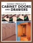 Image for Danny Proulx&#39;s Cabinet Doors and Drawers: A Comprehensive &#39;How-to&#39; Guide.