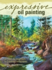 Image for Expressive oil painting: an open air approach to creative landscapes