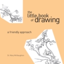Image for Little Book of Drawing: A Friendly Approach