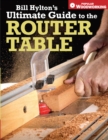 Image for Bill Hyltons Ultimate Guide to the Router Table