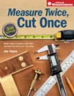 Image for Measure Twice, Cut Once