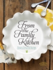 Image for From the family kitchen: discover your food heritage and preserve favorite recipes