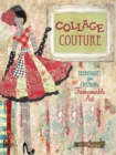 Image for Collage Couture: Techniques for Creating Fashionable Art