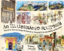 Image for An illustrated journey  : inspiration from the private art journals of traveling artists, illustrators and designers