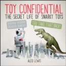 Image for Toy confidential: the secret life of snarky toys