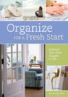 Image for Organize for a fresh start: embrace your next chapter in life