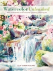 Image for Watercolor unleashed: new directions for traditional painting techniques