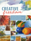 Image for Creative Freedom: 52 Art Ideas, Projects and Exercises to Overcome Your Creativity Block