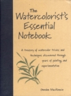 Image for The watercolorist&#39;s essential notebook