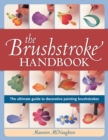 Image for The brushstroke handbook: the ultimate guide to decorative painting brushstrokes