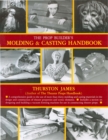 Image for The Prop Builder&#39;s Moulding and Casting Handbook