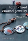 Image for Torch-Fired Enamel Jewelry, Bracelets