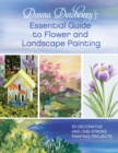 Image for Donna Dewberry&#39;s essential guide to flower and landscape painting  : 50 decorative and one-stroke painting projects