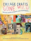 Image for Collage crafts gone wild: mixed media projects and techniques