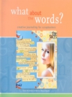 Image for What about the words?: creative journaling for scrapbookers