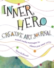 Image for Inner Hero Creative Art Journal: Mixed Media Messages to Silence Your Inner Critic