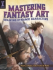 Image for Mastering Fantasy Art - Drawing Dynamic Characters: People, Poses, Creatures and More