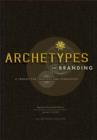 Image for Archetypes in branding: a toolkit for creatives and strategists