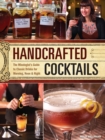 Image for Handcrafted cocktails: the mixologist&#39;s guide to classic drinks for morning, noon &amp; night