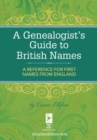 Image for Genealogist&#39;s Guide to British Names: A Reference for First Names from England