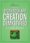 Image for Storybook App Creation Demystified - A Cast Study