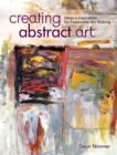 Image for Creating Abstract Art: Ideas and Inspirations for Passionate Art-Making