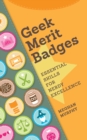 Image for Geek merit badges  : essential skills for nerdy excellence