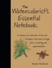 Image for The Watercolorist&#39;s Essential Notebook