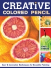Image for Creative colored pencil  : easy and innovative techniques for beautiful painting
