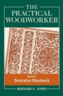 Image for The Practical Woodworker Volume 4 : The Art &amp; Practice of Woodworking