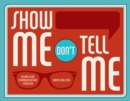 Image for Show Me, Don&#39;t Tell Me: Visualizing Communication Strategy