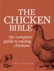 Image for Backyard Chicken Bible: The Complete Guide to Raising Chickens