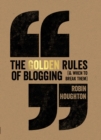 Image for The Golden Rules Of Blogging