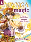Image for Manga magic  : how to draw and color mythical and fantasy characters