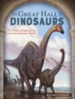 Image for The great hall of dinosaurs: an artist&#39;s exploration into the Jurassic world