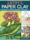 Image for Artful paper clay  : techniques for adding dimension to your art