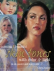 Image for Painting Beautiful Skin Tones with Color &amp; Light : Oil, Pastel and Watercolor