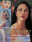 Image for Painting Beautiful Skin Tones with Color &amp; Light: Oil, Pastel and Watercolor