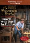 Image for Woodwright&#39;s Shop - Travels with Roy in Europe