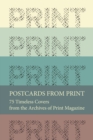 Image for Postcards from print  : 75 timeless covers from the archives of Print magazine
