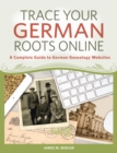 Image for Trace Your German Roots Online: A Complete Guide to German Genealogy Websites