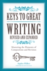 Image for Keys to great writing  : mastering the elements of composition and revision