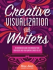 Image for Creative Visualization for Writers : An Interactive Guide for Bringing Your Book Ideas and Your Writing Career to Life