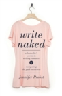 Image for Write Naked: A Bestseller&#39;s Secrets to Writing Romance &amp; Navigating the Path to Success