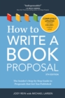Image for How to Write a Book Proposal: The Insider&#39;s Step-by-Step Guide to Proposals that Get You Published